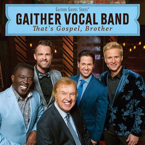 Gaither Vocal Band (20) Gaither Vocal Band, Ernie Haase & Signature Sound (1) Gary "Bud" Smith (1). . Gaither band songs